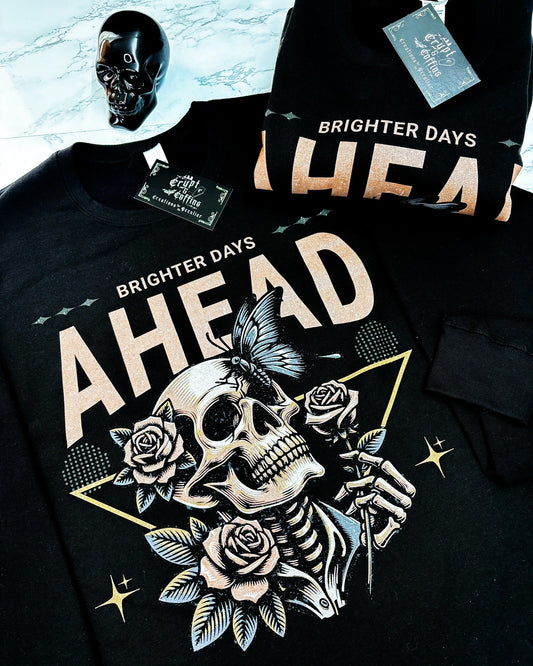 Brighter Days Ahead | Black Sweater or T-Shirt