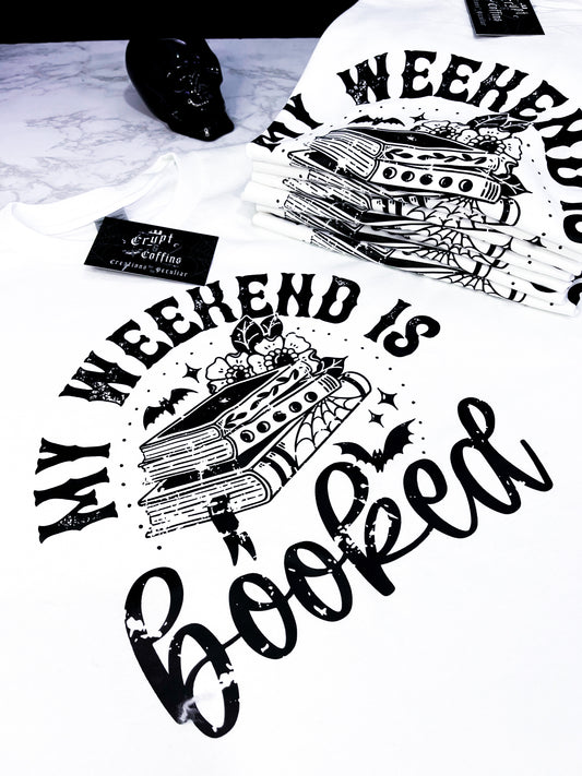 My Weekend is Booked | White T-Shirt