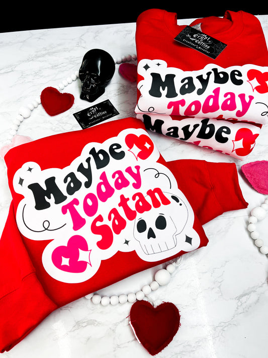 Maybe Today Satan | Red Crewneck Sweater