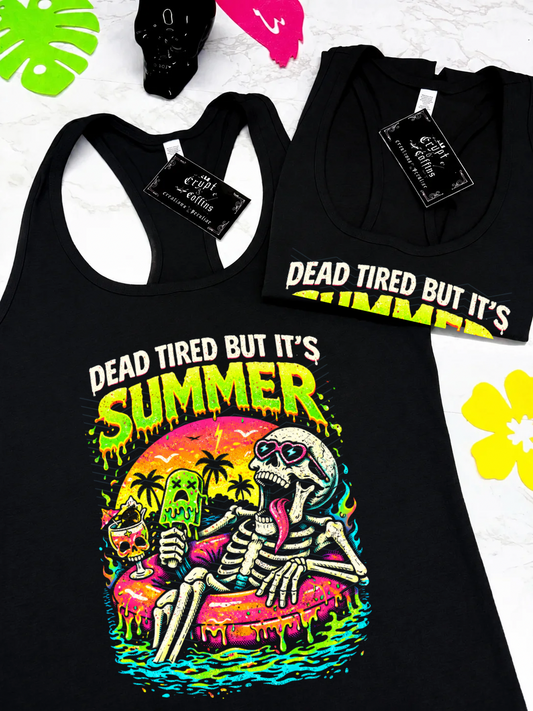 Dead Tired But It's Summer | Black T-Shirt or Tank